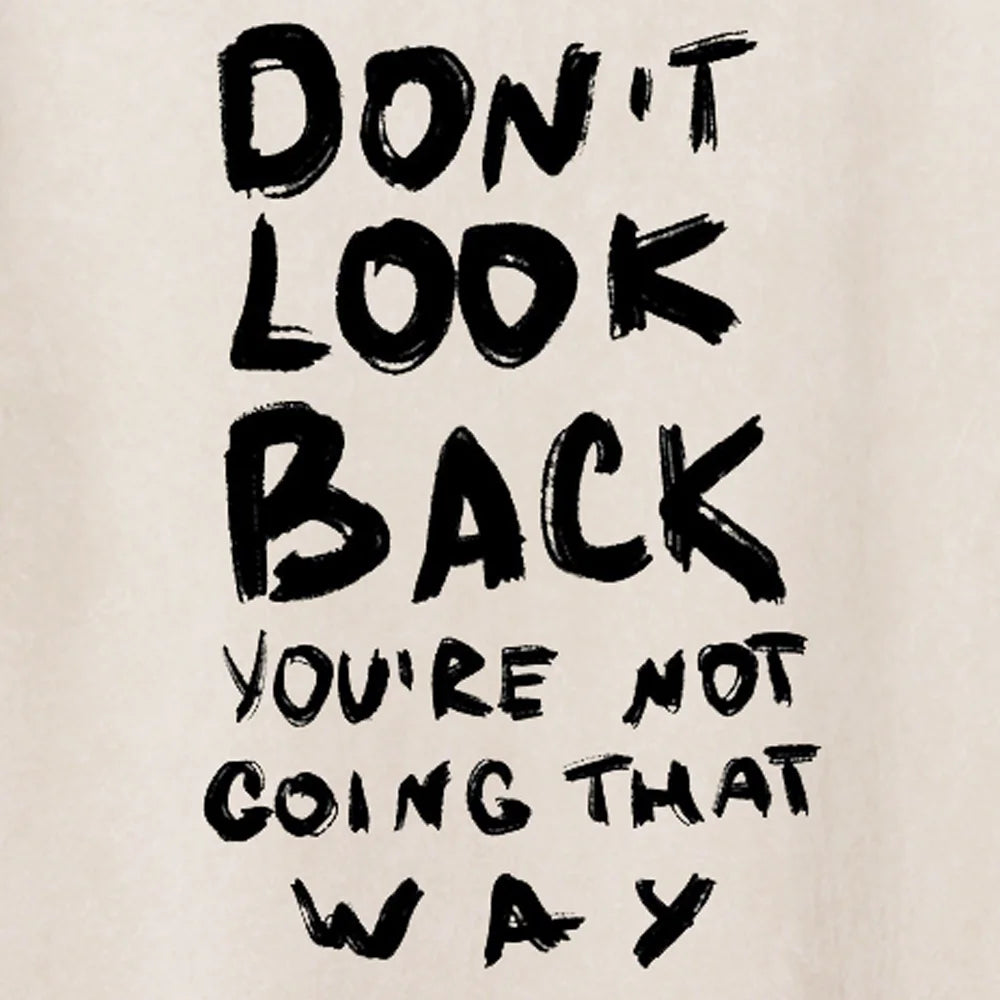 Don't Look Back You're Not Going That Way