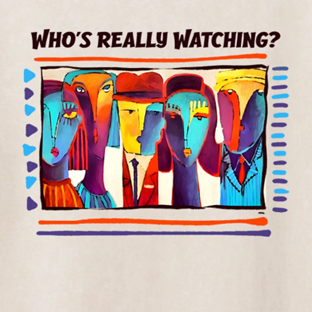 Who’s Really Watching