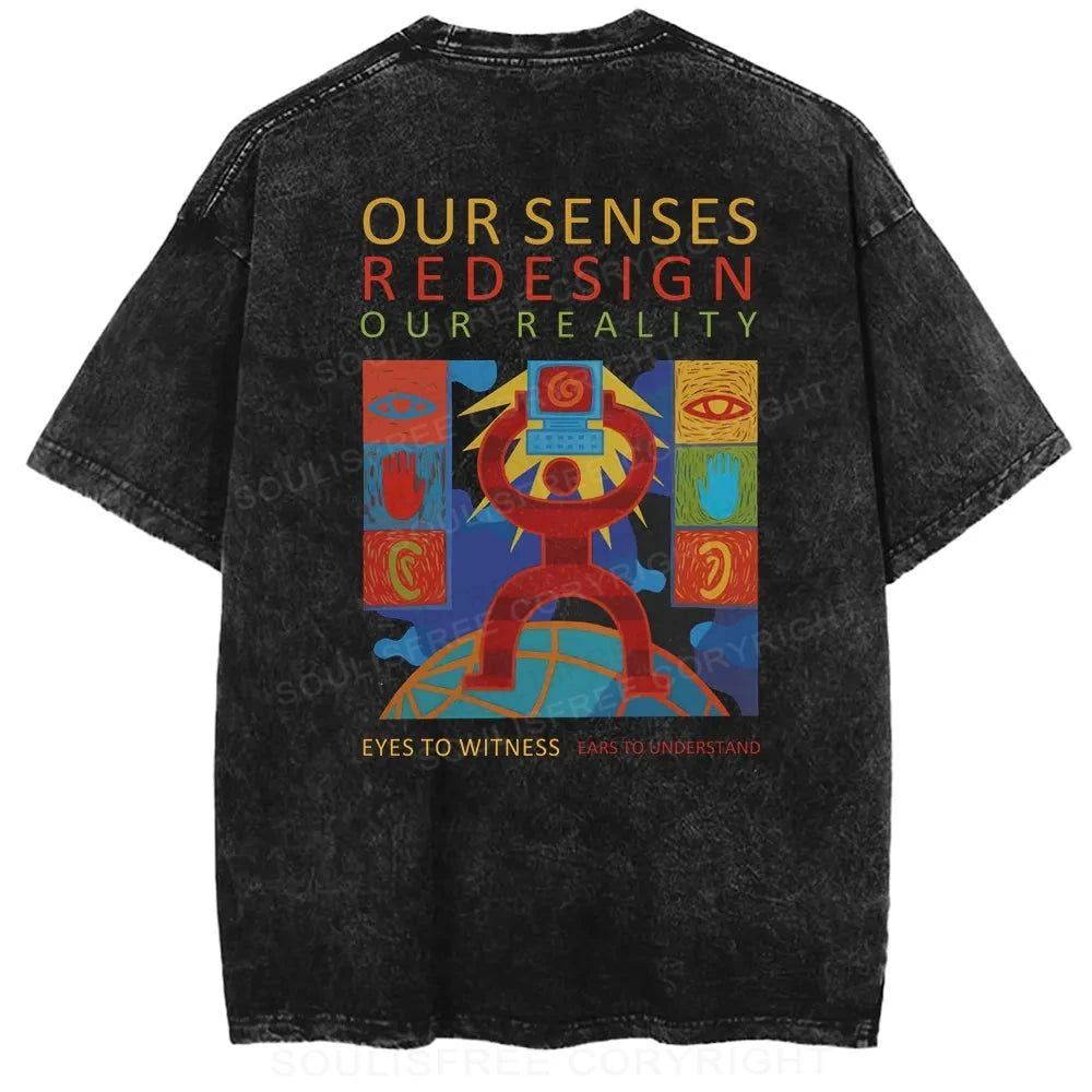 Senses Reshape Reality washed t-shirts