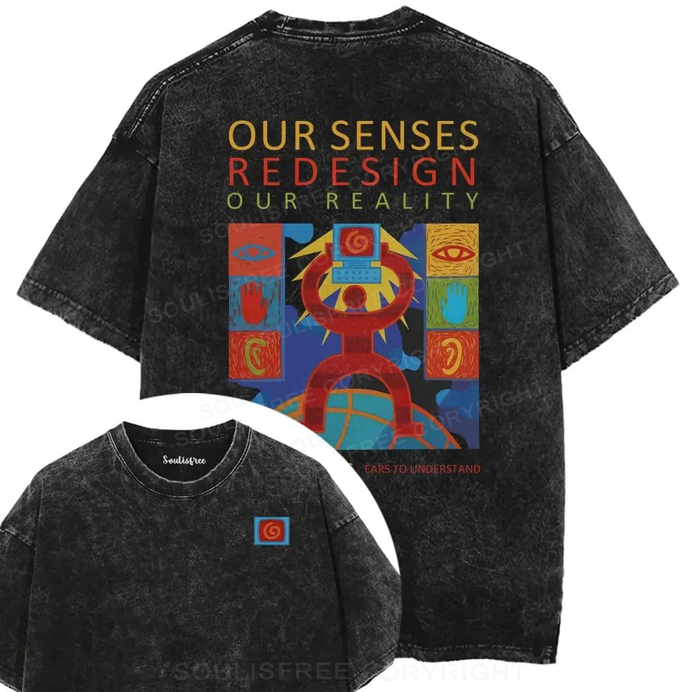 Senses Reshape Reality washed t-shirts