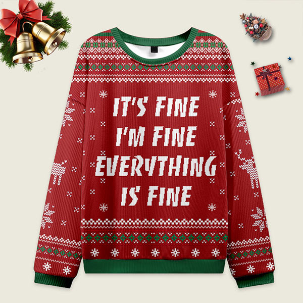 Everything Is Fine Ugly Christmas Sweater