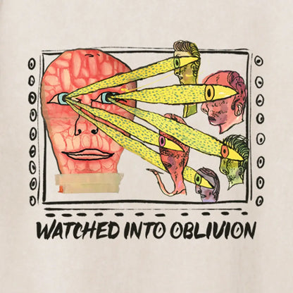 Watched Into Oblivion