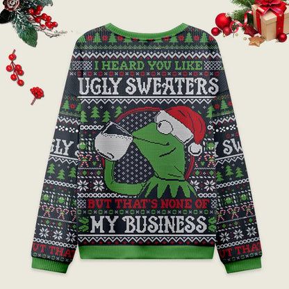 None Of My Business Ugly Christmas Sweater