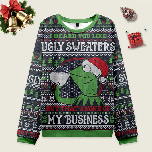 None Of My Business Ugly Christmas Sweater