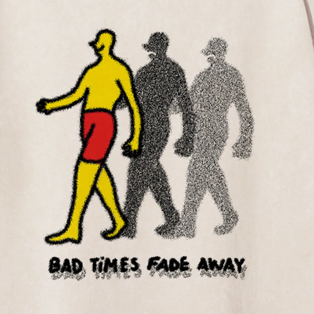 Bad Times Fade Away