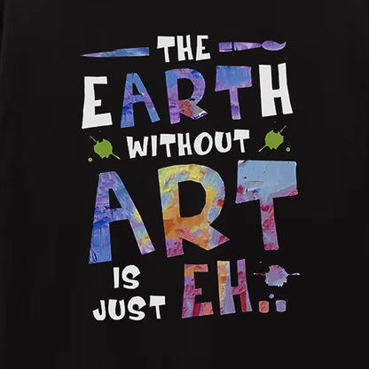 The Earth Without Art Is Just Eh Ⅰ