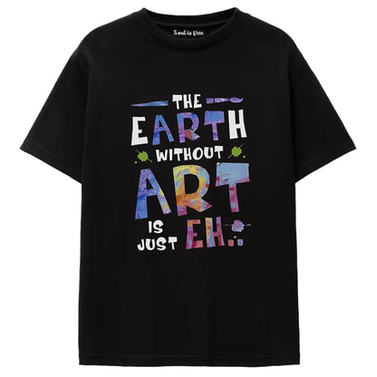 The Earth Without Art Is Just Eh Ⅰ