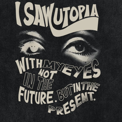 I Saw Utopia With My Eyes